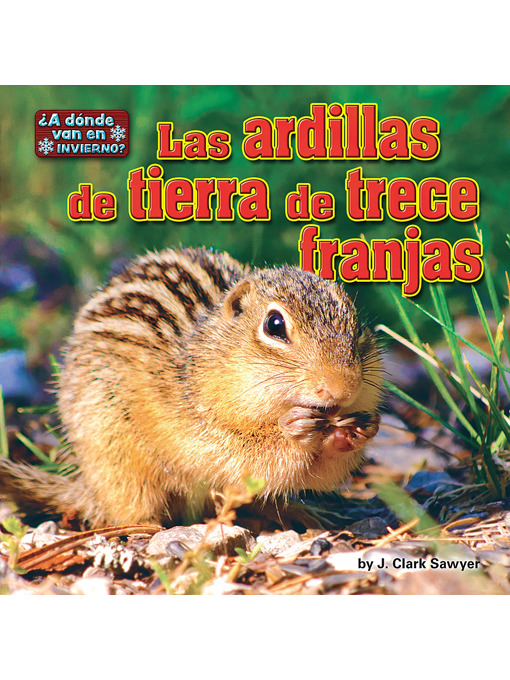 Title details for Las ardillas de tierra de trece franjas (Thirteen-Lined Ground Squirrels) by J. Clark Sawyer - Available